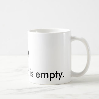 "\_/ My care cup is empty." Mug