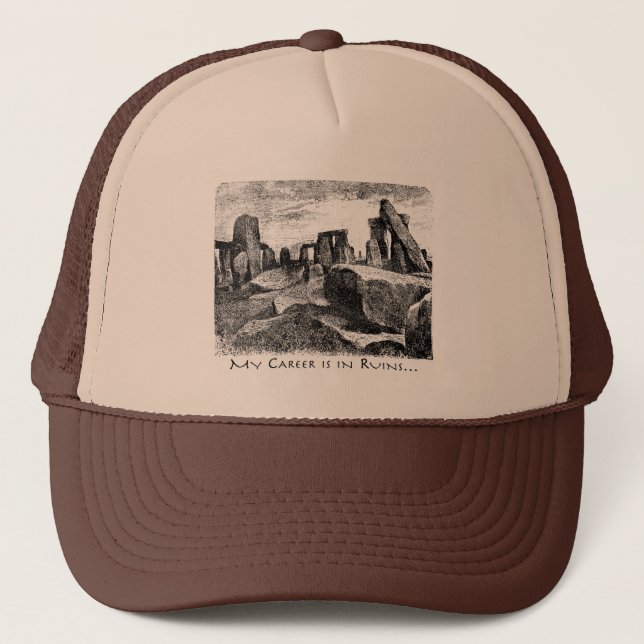 My Career Is In Ruins: Stonehenge Trucker Hat (Front)