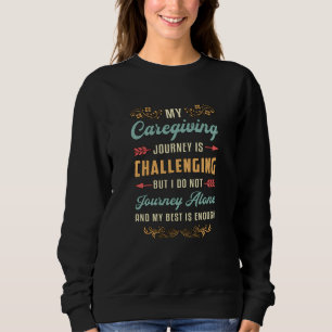 My Caregiving Caregiver Caregivers Nursing Funny Sweatshirt