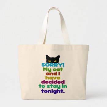 My Cat And I Have Decided To Stay In Large Tote Bag by MaeHemm at Zazzle