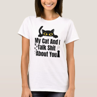 My Cat And I Talk About You Funny Peeking Kitten T-Shirt