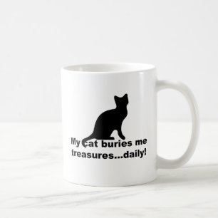 My Cat Buries Me Treasures Daily Funny Coffee Mug
