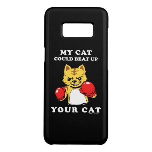 My Cat Could Beat Up Your Cat Case_Mate Samsung Galaxy S8 Case
