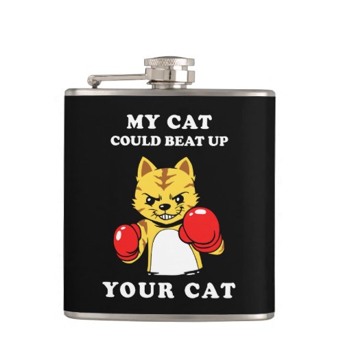My Cat Could Beat Up Your Cat Flask