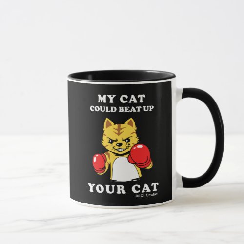My Cat Could Beat Up Your Cat Mug