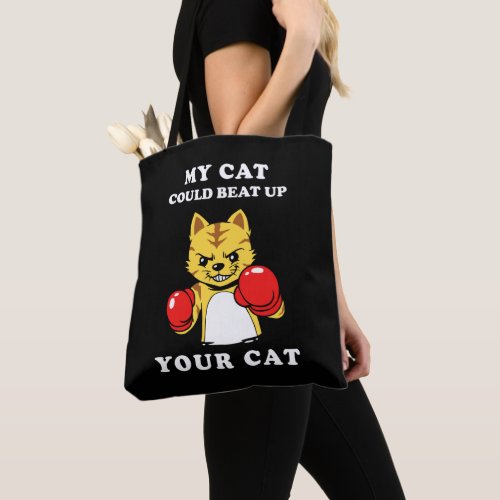 My Cat Could Beat Up Your Cat Tote Bag