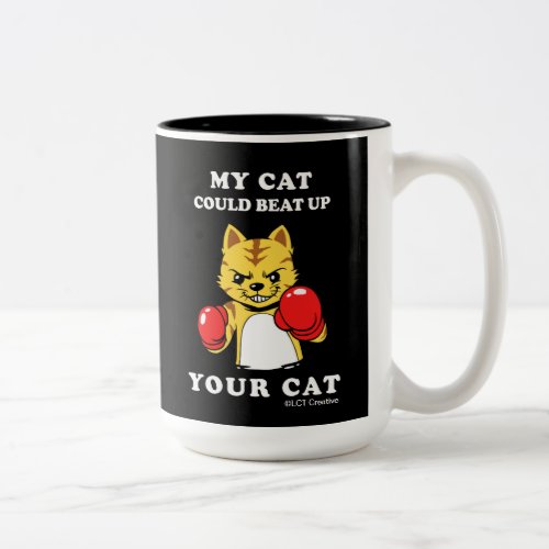 My Cat Could Beat Up Your Cat Two_Tone Coffee Mug