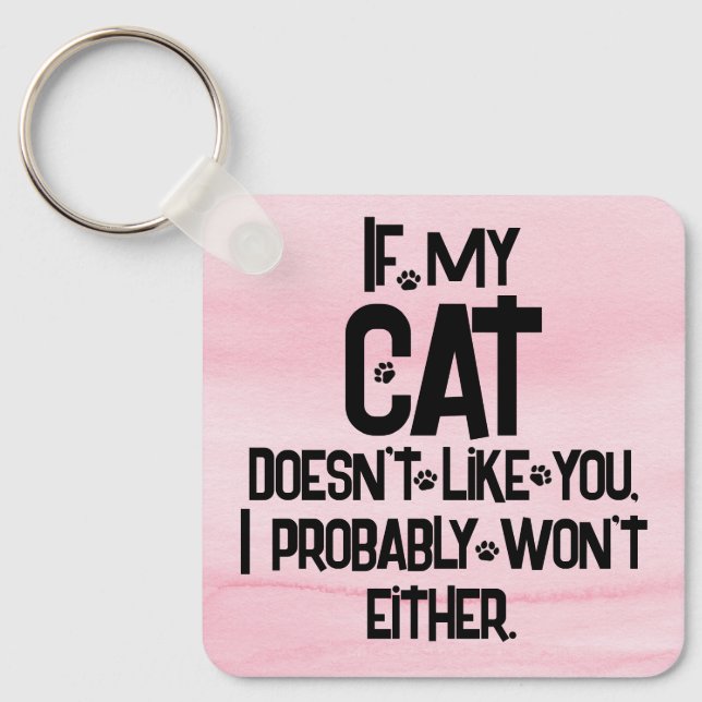 My Cat Doesn't Like You, Funny Cat Quote, Pink, Keychain (Front)