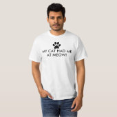 My Cat Had Me At Meow with Paw Print T-Shirt (Front Full)