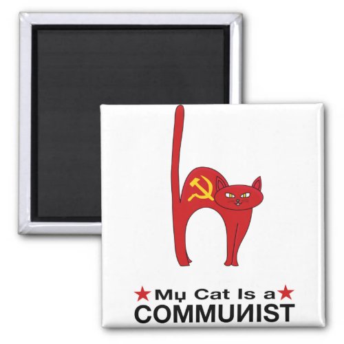 My Cat is a COMMUNIST great gift ideas politic Magnet