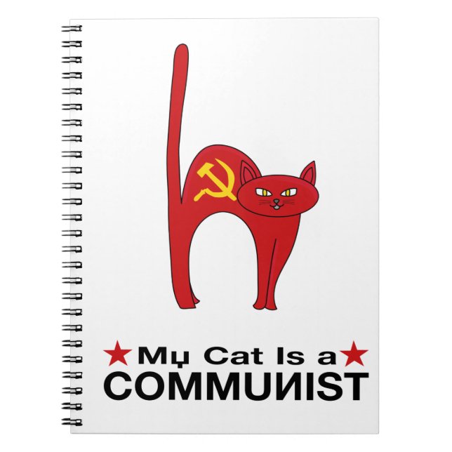 My Cat is a COMMUNIST great gift ideas politic Notebook (Front)