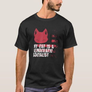 My Cat Is A Democratic Socialist  Sarcastic meme c T-Shirt