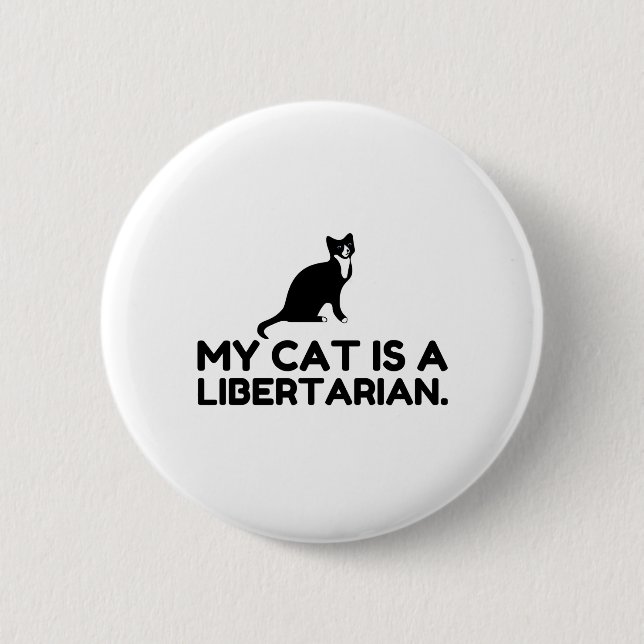 My Cat Is A Libertarian Button (Front)
