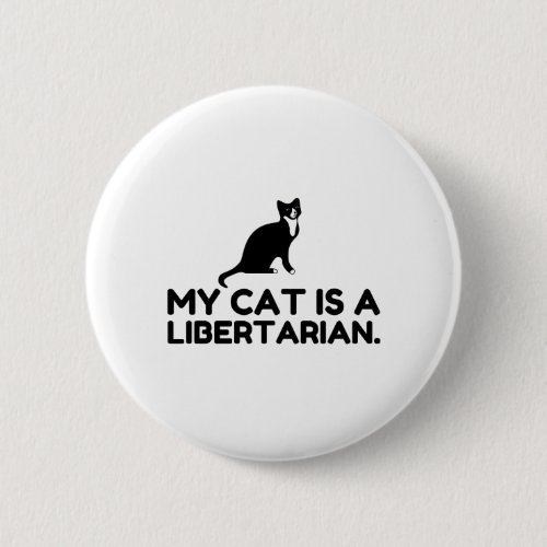 My Cat Is A Libertarian Button