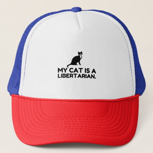 My Cat Is A Libertarian Trucker Hat