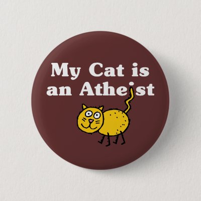 My Cat Is An Atheist Button