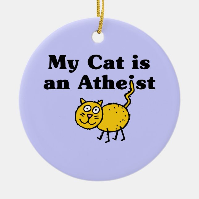My Cat Is An Atheist Ceramic Ornament (Front)