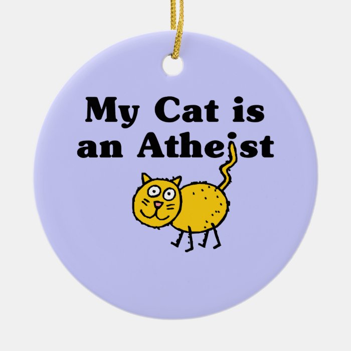My Cat Is An Atheist Christmas Ornaments