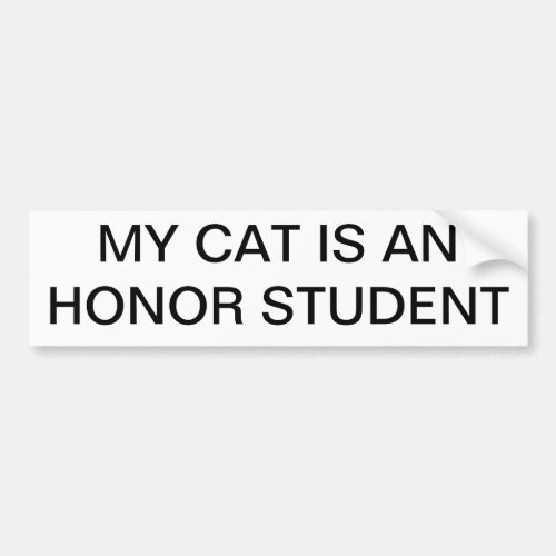 My cat is an honor student bumper sticker