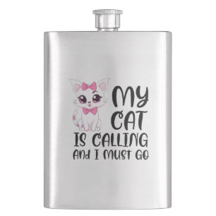 My Cat Is Calling and I Must Go Flask