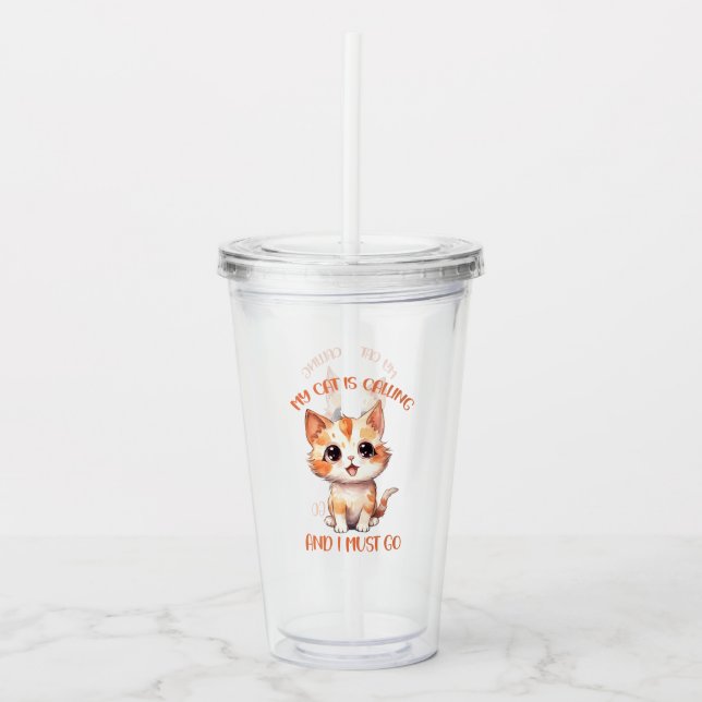 My Cat Is Calling Cute Orange Cat Acrylic Tumbler (Front)