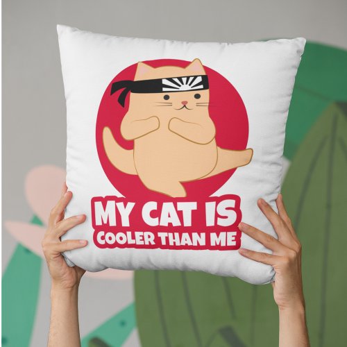 My Cat is Cooler Than Me Funny Karate Throw Pillow