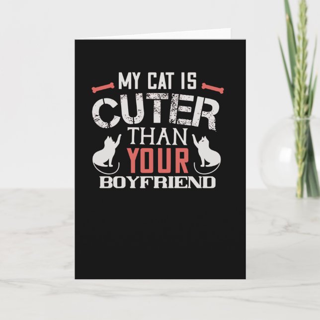 My cat is cuter than your Boyfriend Card (Front)