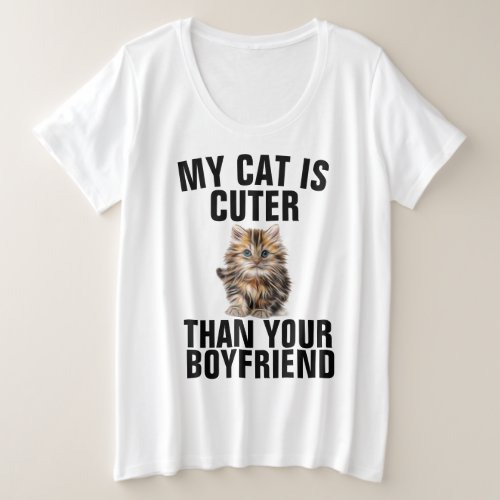 MY CAT IS CUTER THAN YOUR BOYFRIEND T_Shirts