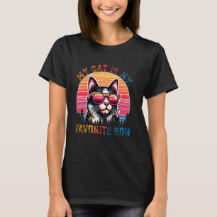 My Cat Is My Favorite Son Funny Family Humor Mom D T-Shirt