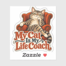 My Cat Is My Life Coach Sticker