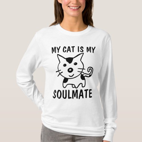 MY CAT IS MY SOULMATE Funny T_Shirts