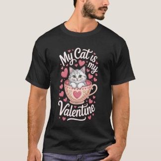 My Cat Is My Valentine Adorable Kitty T-Shirt