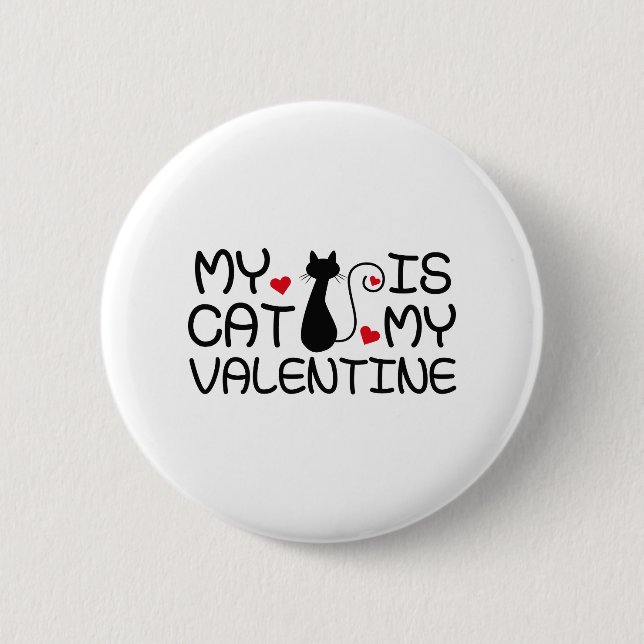 My Cat Is My Valentine Button (Front)