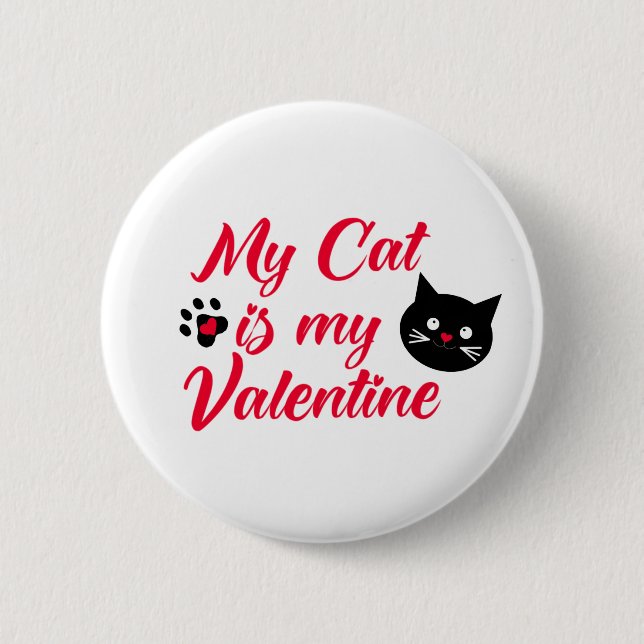 My cat is my Valentine Button (Front)