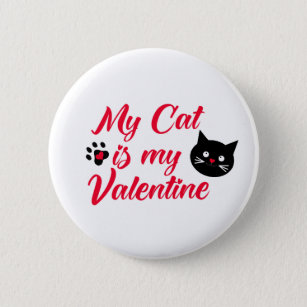 My cat is my Valentine Button