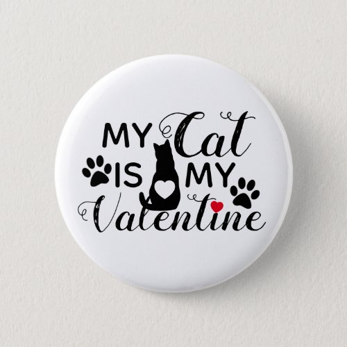 My Cat is my Valentine Button