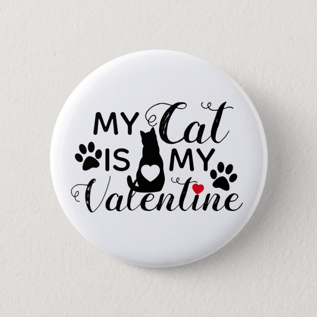 My Cat is my Valentine Button (Front)