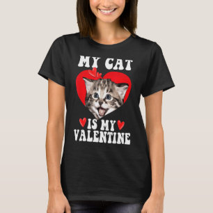 My Cat Is My Valentine Cat Kitten Lovers Girls Kid T-Shirt