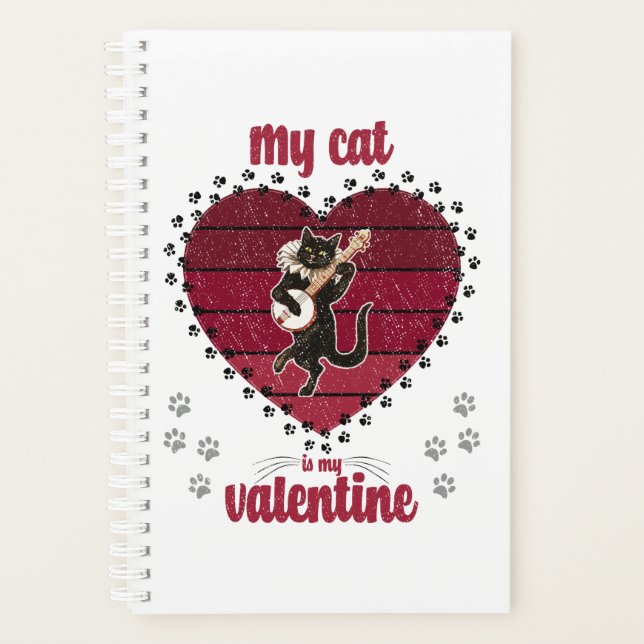 My Cat Is My Valentine | cat lover valentine gift Planner (Front)