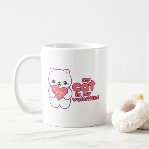 My Cat is my Valentine Coffee Mug