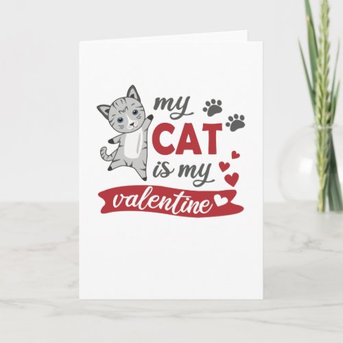 My Cat Is My Valentine Cute Cats Heart Gray Red Card