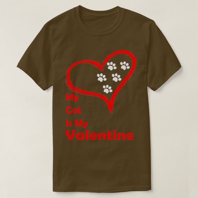 My Cat Is My Valentine Cute Valentines Day Cat Lov T-Shirt (Design Front)