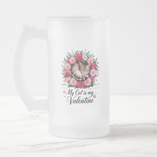 My Cat Is My Valentine Floral Cute Cat LoverDesign Frosted Glass Beer Mug