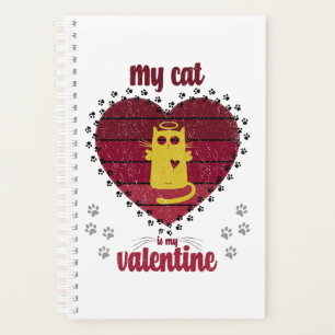 My Cat Is My Valentine   Funny cat lover gift Planner