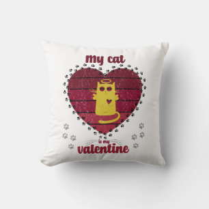 My Cat Is My Valentine Funny cat lover gift Throw Pillow