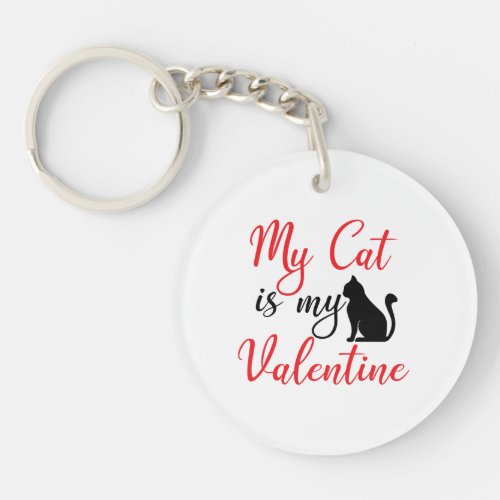 My Cat Is My Valentine Funny Valentines Day Keychain