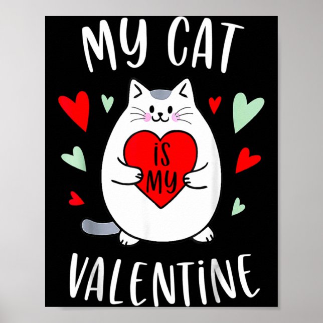 My Cat Is My Valentine Kitten Lover Heart Valentin Poster (Front)