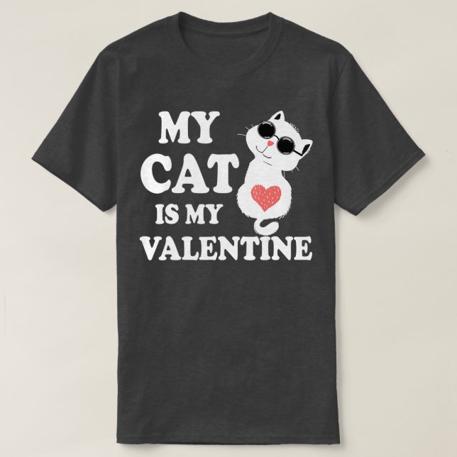 My Cat Is My Valentine Kitten Lover Heart Valentin T-Shirt (Design Front)
