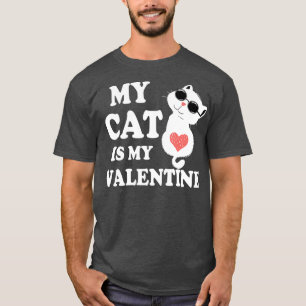 My Cat Is My Valentine Kitten Lover Heart Valentin T-Shirt