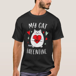My Cat Is My Valentine Kitten Lover Heart Valentin T-Shirt
